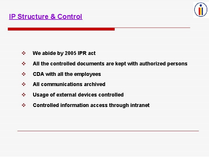 IP Structure & Control We abide by 2005 IPR act All the controlled documents