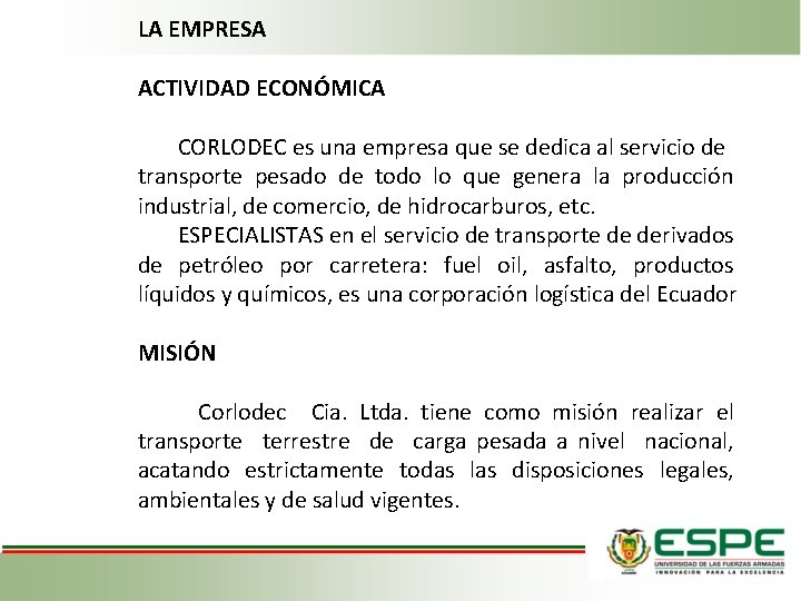 LA EMPRESA ACTIVIDAD ECONÓMICA CORLODEC es una empresa que se dedica al servicio de