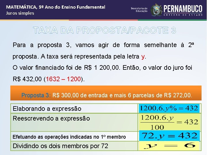 MATEMÁTICA, 9º Ano do Ensino Fundamental Juros simples TAXA DA PROPOSTA/PACOTE 3 Para a