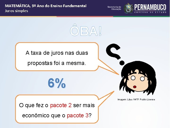MATEMÁTICA, 9º Ano do Ensino Fundamental Juros simples ÔBA! A taxa de juros nas