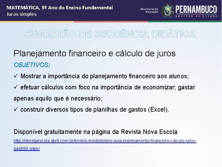 MATEMÁTICA, 9º Ano do Ensino Fundamental Juros simples SUGESTÃO DE SEQUÊNCIA DIDÁTICA Planejamento financeiro