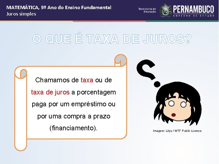 MATEMÁTICA, 9º Ano do Ensino Fundamental Juros simples O QUE É TAXA DE JUROS?