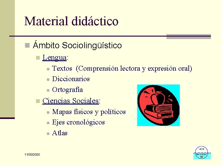 Material didáctico n Ámbito Sociolingüístico n Lengua: n n Ciencias Sociales: n n n