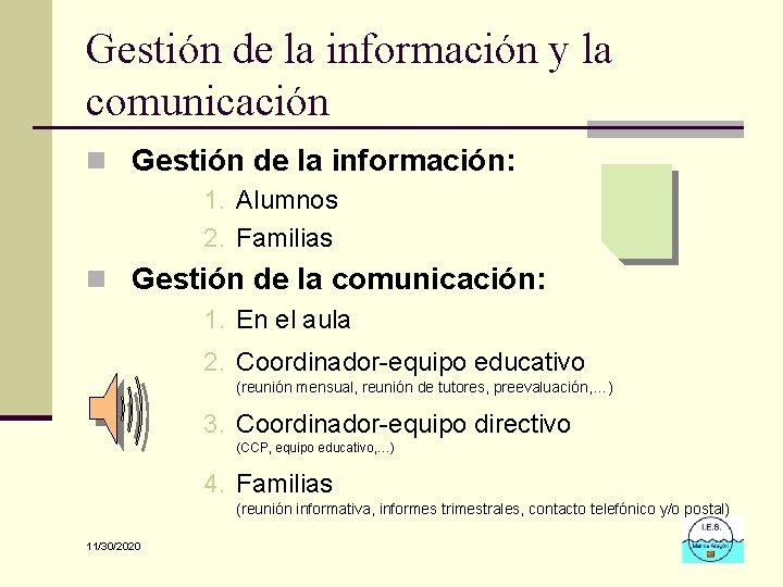 Gestión de la información y la comunicación n Gestión de la información: 1. Alumnos