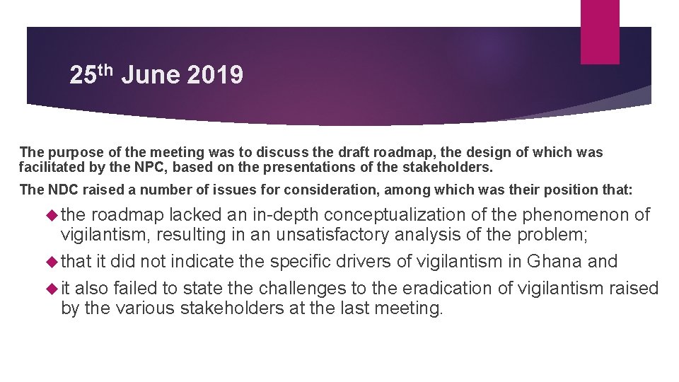 25 th June 2019 The purpose of the meeting was to discuss the draft