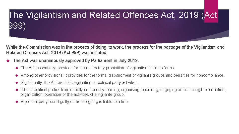 The Vigilantism and Related Offences Act, 2019 (Act 999) While the Commission was in