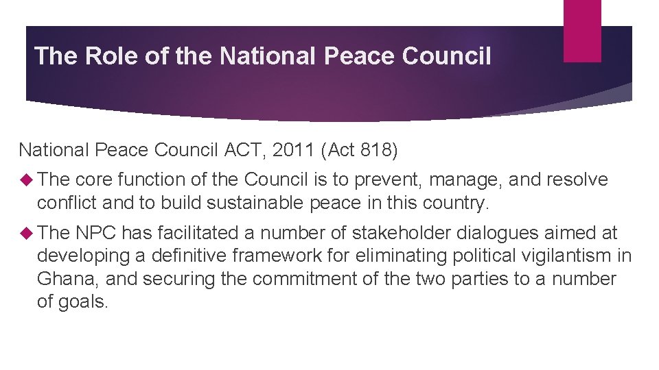 The Role of the National Peace Council ACT, 2011 (Act 818) The core function