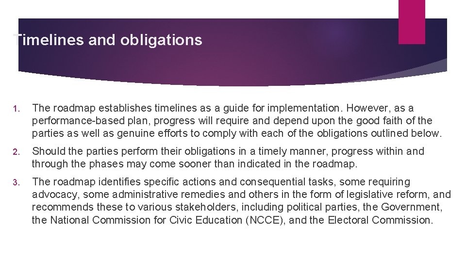 Timelines and obligations 1. The roadmap establishes timelines as a guide for implementation. However,