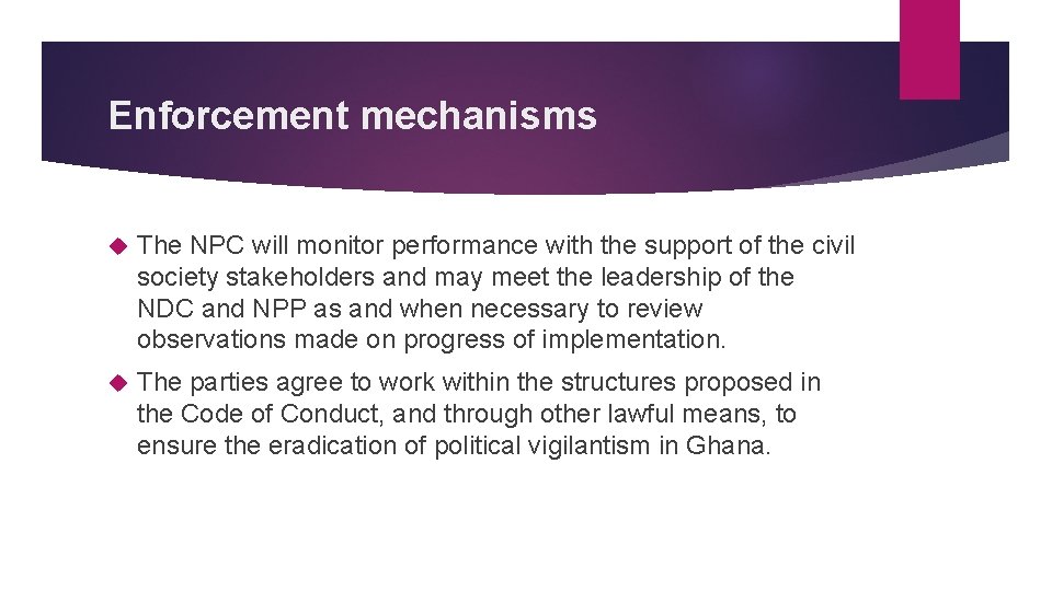 Enforcement mechanisms The NPC will monitor performance with the support of the civil society