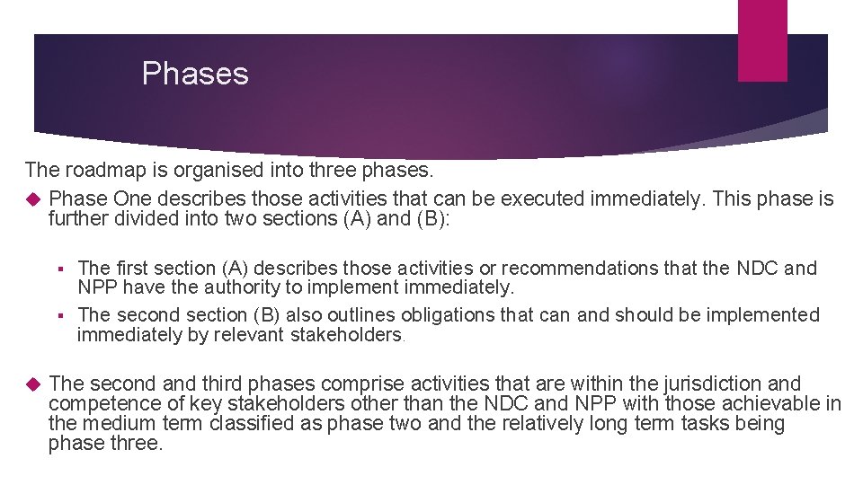  Phases The roadmap is organised into three phases. Phase One describes those activities