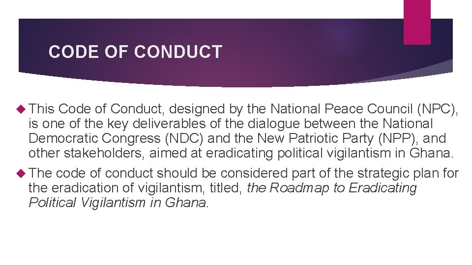 CODE OF CONDUCT This Code of Conduct, designed by the National Peace Council (NPC),