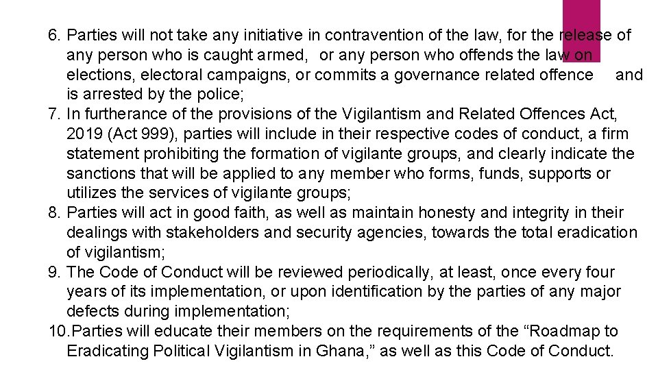 6. Parties will not take any initiative in contravention of the law, for the