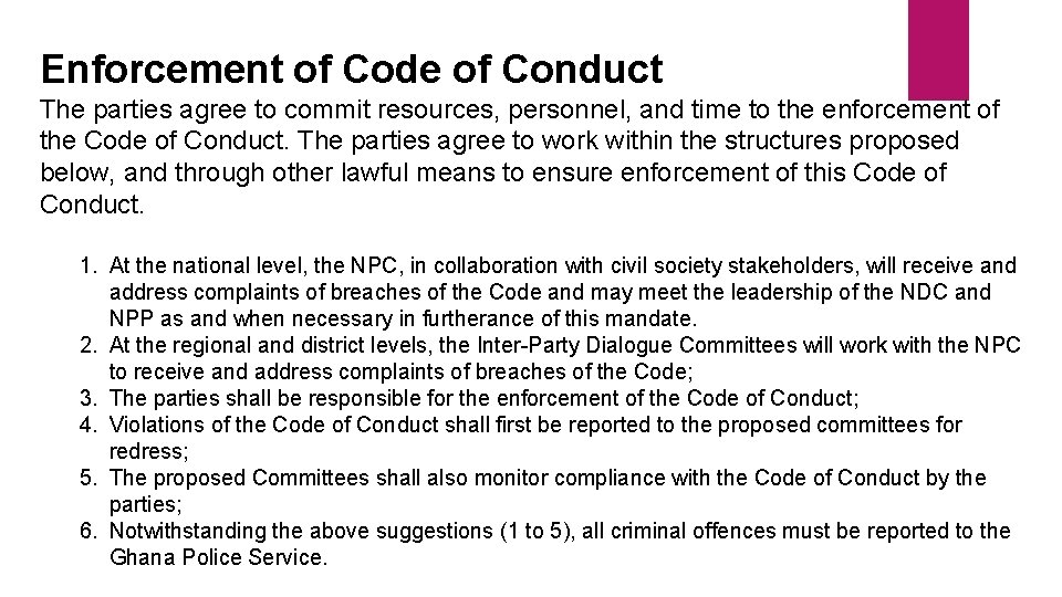 Enforcement of Code of Conduct The parties agree to commit resources, personnel, and time