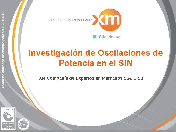 Investigación de Oscilaciones de Potencia en el SIN XM Compañía de Expertos en Mercados