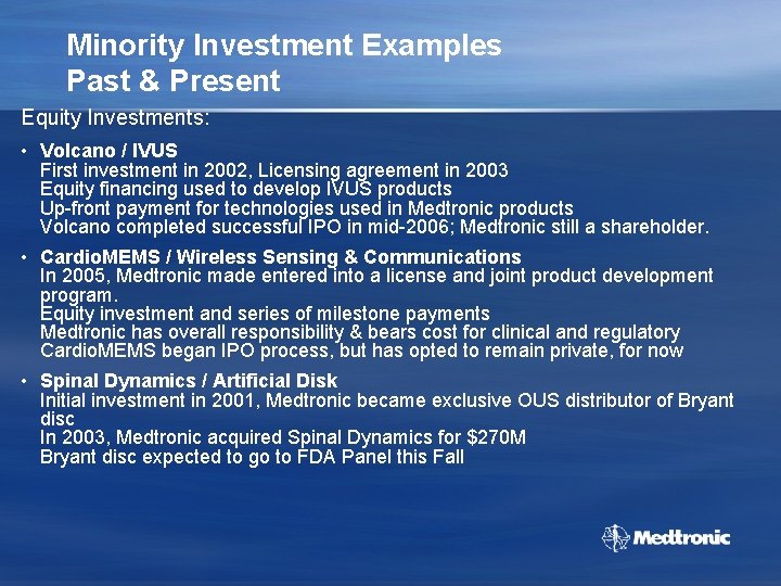 Minority Investment Examples Past & Present Equity Investments: • Volcano / IVUS First investment