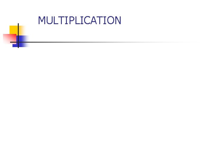 MULTIPLICATION 