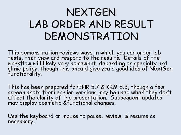 NEXTGEN LAB ORDER AND RESULT DEMONSTRATION This demonstration reviews ways in which you can