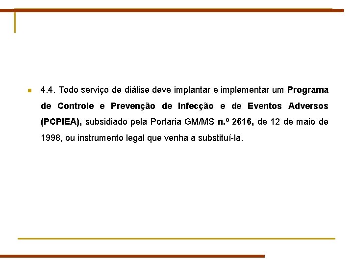 n 4. 4. Todo serviço de diálise deve implantar e implementar um Programa de n 4. 4. Todo serviço de diálise deve implantar e implementar um Programa de