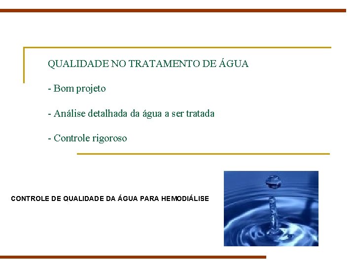 QUALIDADE NO TRATAMENTO DE ÁGUA - Bom projeto - Análise detalhada da água a QUALIDADE NO TRATAMENTO DE ÁGUA - Bom projeto - Análise detalhada da água a