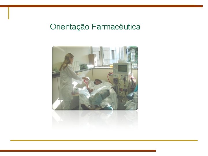 Orientação Farmacêutica Orientação Farmacêutica