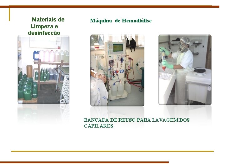 Materiais de Limpeza e desinfecção Máquina de Hemodiálise BANCADA DE REUSO PARA LAVAGEM Materiais de Limpeza e desinfecção Máquina de Hemodiálise BANCADA DE REUSO PARA LAVAGEM