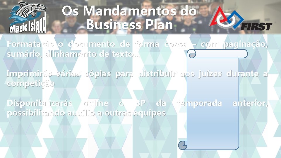 Os Mandamentos do Business Plan Formatarás o documento de forma coesa – com paginação,