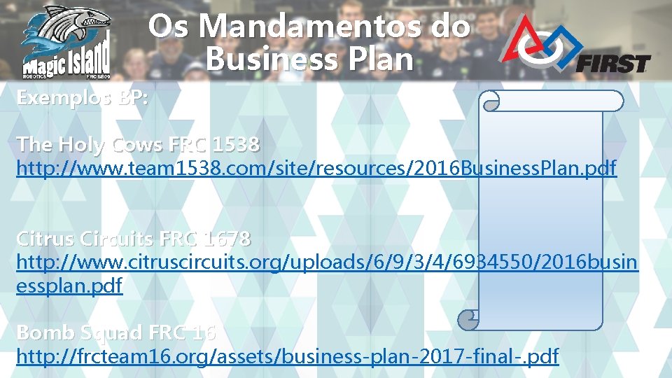 Os Mandamentos do Business Plan Exemplos BP: The Holy Cows FRC 1538 http: //www.