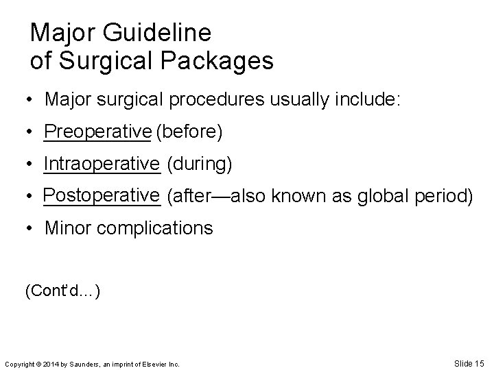 Major Guideline of Surgical Packages • Major surgical procedures usually include: • Preoperative _____