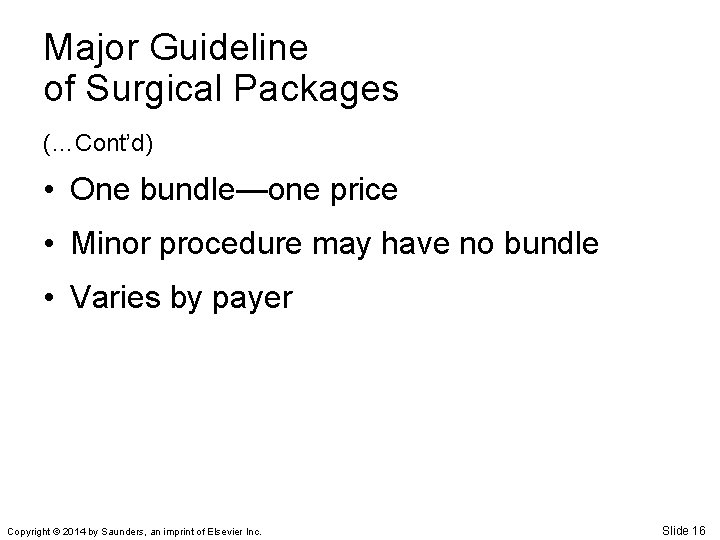 Major Guideline of Surgical Packages (…Cont’d) • One bundle—one price • Minor procedure may