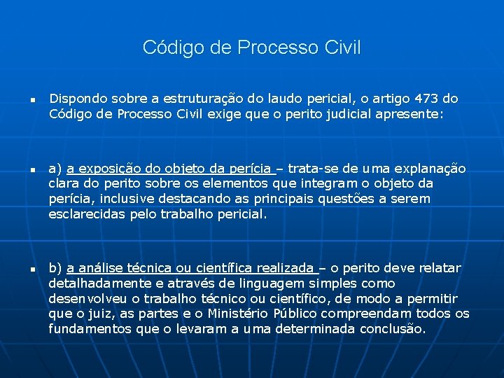 Código de Processo Civil n n n Dispondo sobre a estruturação do laudo pericial,