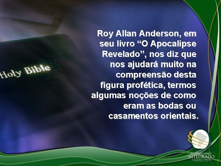 Roy Allan Anderson, em seu livro “O Apocalipse Revelado”, nos diz que nos ajudará