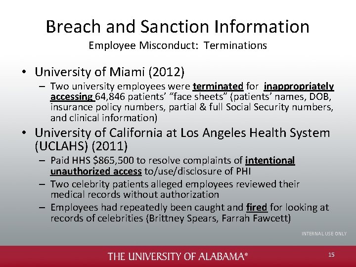 Breach and Sanction Information Employee Misconduct: Terminations • University of Miami (2012) – Two