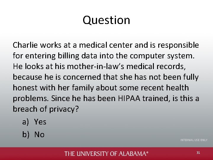 Question Charlie works at a medical center and is responsible for entering billing data