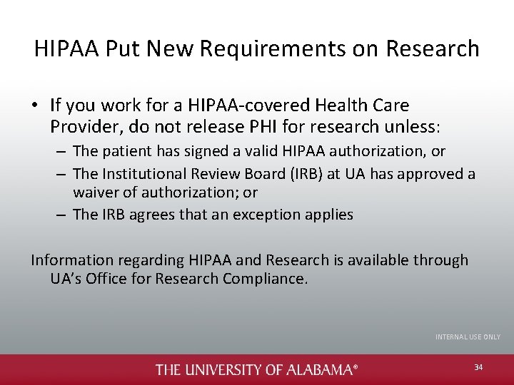 HIPAA Put New Requirements on Research • If you work for a HIPAA-covered Health