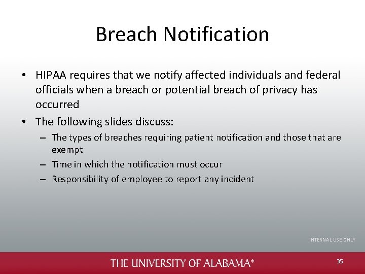 Breach Notification • HIPAA requires that we notify affected individuals and federal officials when