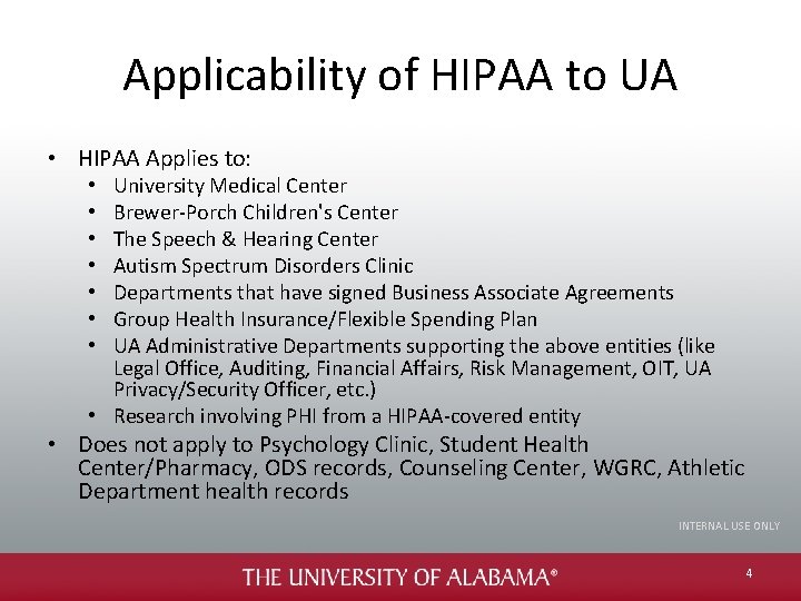 Applicability of HIPAA to UA • HIPAA Applies to: University Medical Center Brewer-Porch Children's