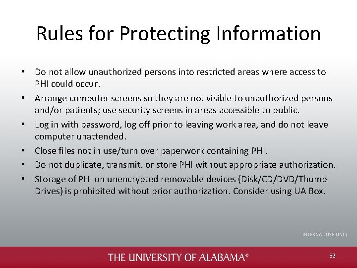 Rules for Protecting Information • Do not allow unauthorized persons into restricted areas where