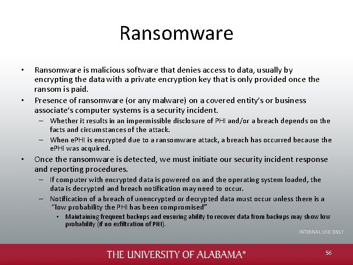 Ransomware • • Ransomware is malicious software that denies access to data, usually by