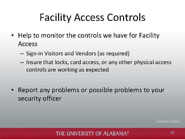 Facility Access Controls • Help to monitor the controls we have for Facility Access