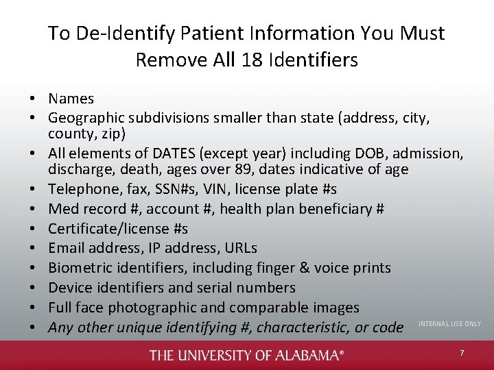 To De-Identify Patient Information You Must Remove All 18 Identifiers • Names • Geographic