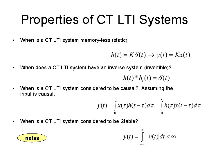 Properties of CT LTI Systems • When is a CT LTI system memory-less (static)