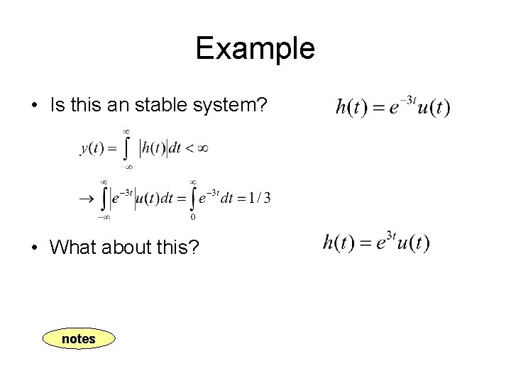 Example • Is this an stable system? • What about this? notes 