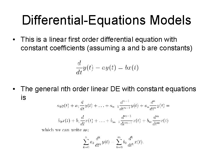 Differential-Equations Models • This is a linear first order differential equation with constant coefficients