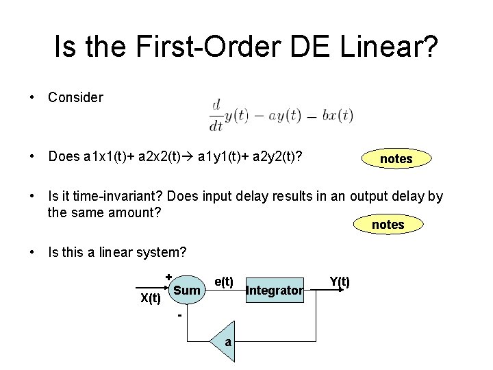Is the First-Order DE Linear? • Consider • Does a 1 x 1(t)+ a