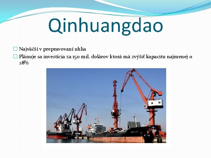 Qinhuangdao � Najväčší v prepravovaní uhlia � Plánuje sa investícia za 150 mil. dolárov