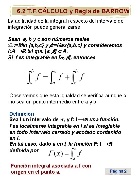 6. 2 T. F. CÁLCULO y Regla de BARROW La aditividad de la integral