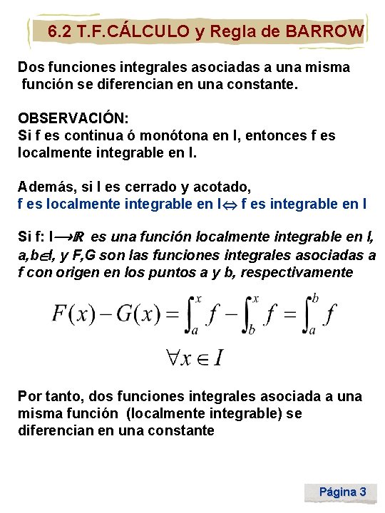 6. 2 T. F. CÁLCULO y Regla de BARROW Dos funciones integrales asociadas a