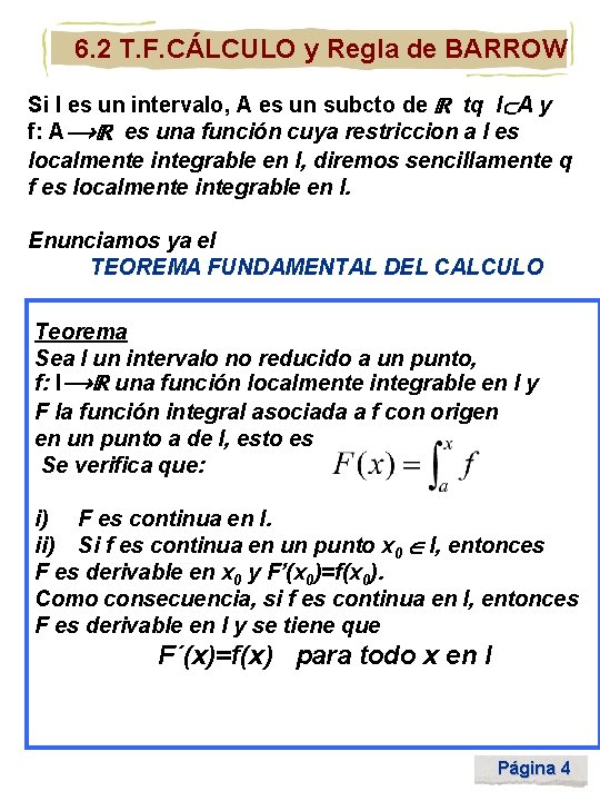 6. 2 T. F. CÁLCULO y Regla de BARROW Si I es un intervalo,