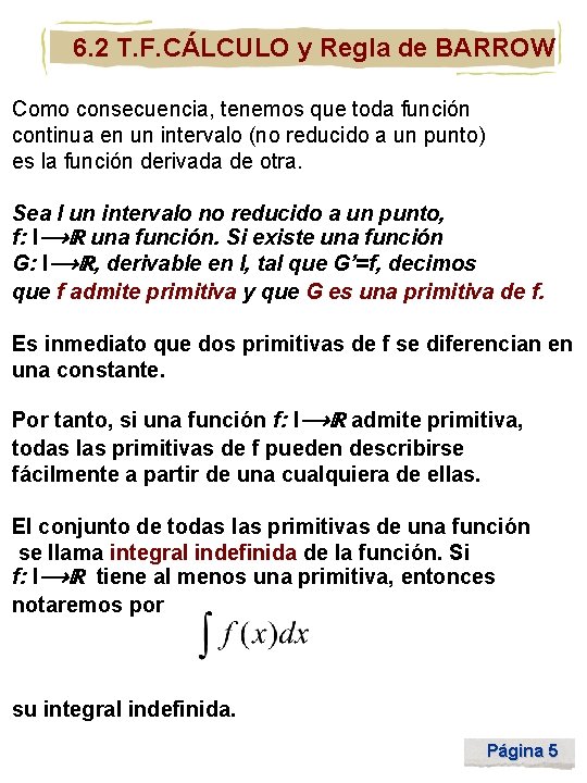 6. 2 T. F. CÁLCULO y Regla de BARROW Como consecuencia, tenemos que toda