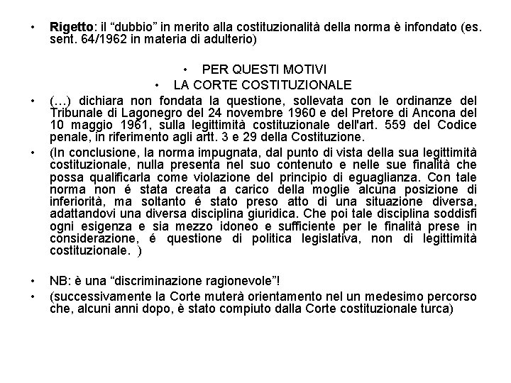  • • • Rigetto: il “dubbio” in merito alla costituzionalità della norma è